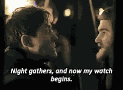 Night Gathers And Now My Watch Begins Game Of Thrones GIF