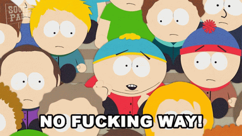 No Fucking Way Eric Cartman GIF