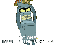 No One Insults The Turtles Bender Sticker