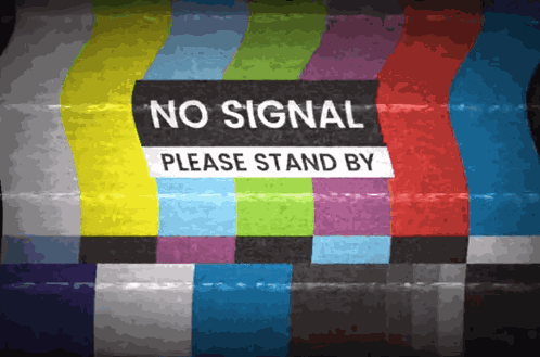 No Signal Stand By GIF