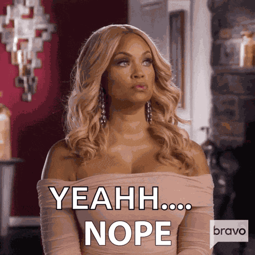 Nope Real Housewives Of Potomac GIF