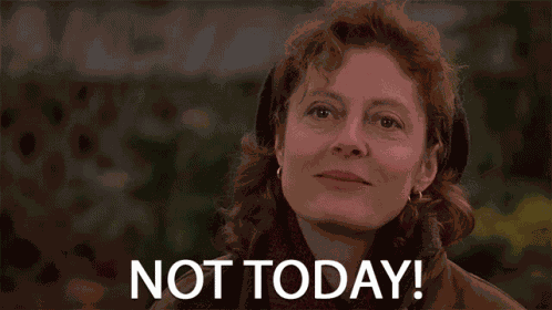 Not Today Nope GIF