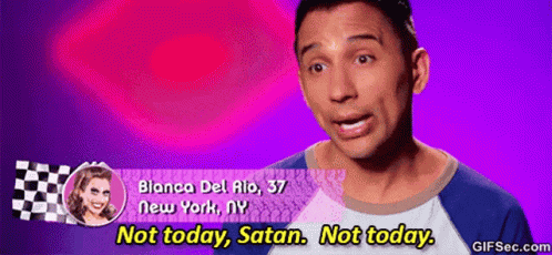 Not Today Satan Bianca Del Rio GIF