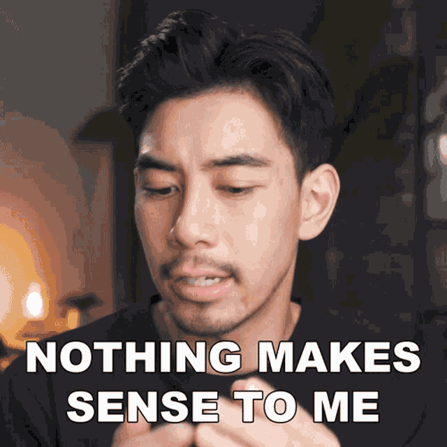 Nothing Makes Sense To Me Matty GIF