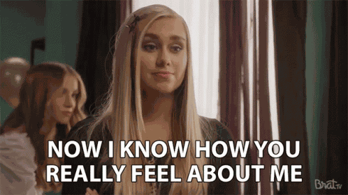 Now I Know How You Really Feel About Me Offended GIF