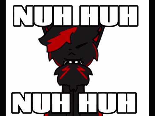 Nuh Huh No GIF