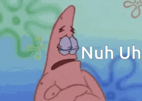 Nuh Uh No GIF