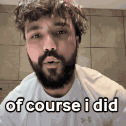 Of Course Of Course I Did GIF