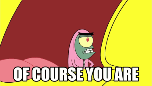 Of Course Of Course You Are GIF