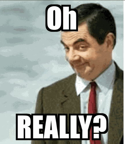 Oh Really Mrbean Meme