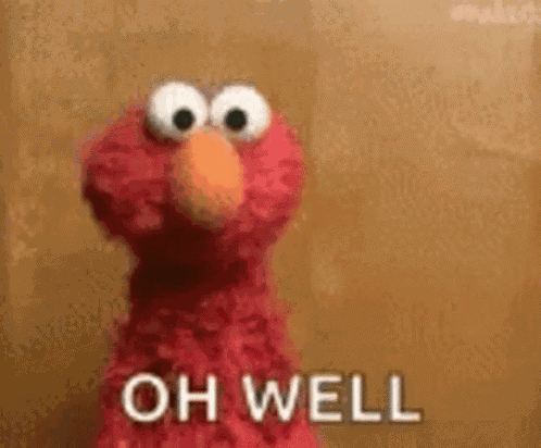 Oh Well Elmo GIF