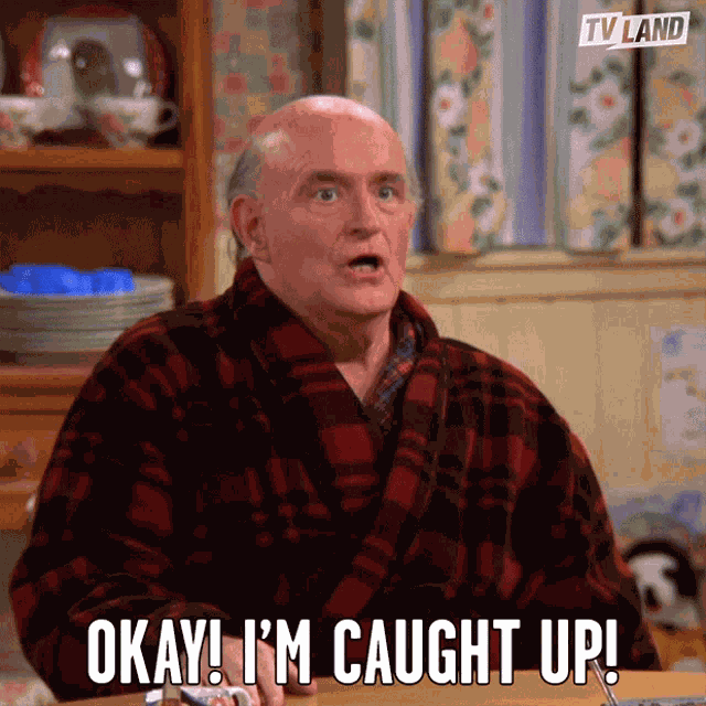 Okay Im Caught Up Im Up To Speed GIF