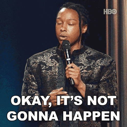 Okay It'S Not Gonna Happen Josh Johnson GIF