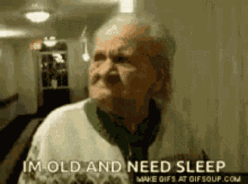 Old And Need Sleep GIF