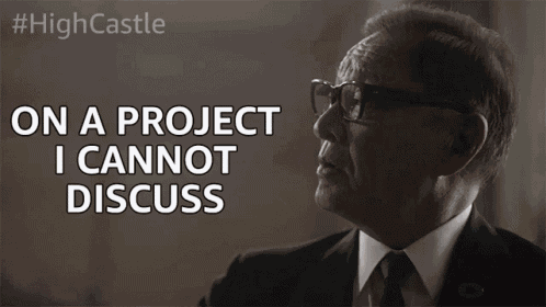 On A Project I Cannot Discuss Not Telling GIF