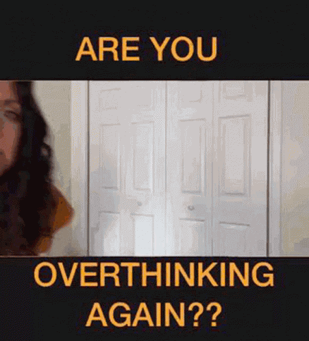 Overthinking Perfectionist GIF
