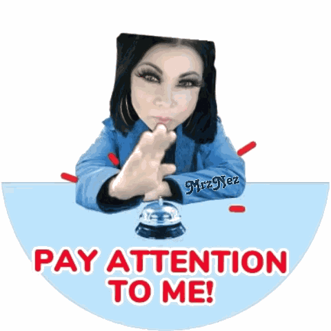 Pay Attention To Me Give Me Attention GIF