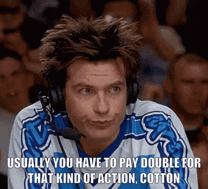 Pay Double For That Kind Of Action GIF