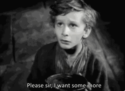 Please Sir I Want Some More GIF
