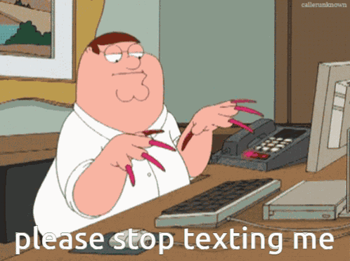 Pleasestopmessagingme Familyguyfunnies GIF