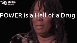 Power Is A Hell Of A Drug GIF