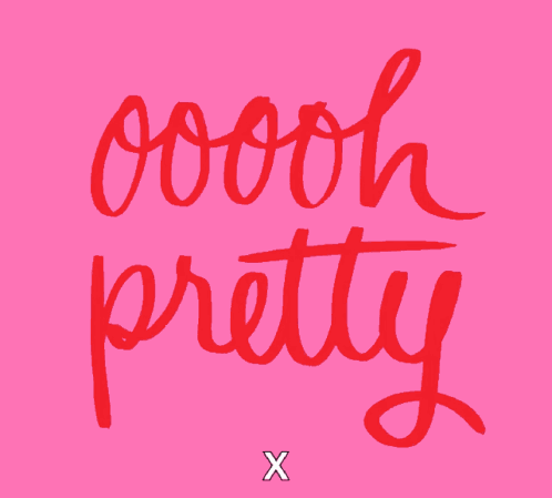 Pretty Ooooh GIF