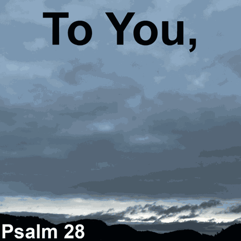 Psalm Psalm 28 GIF