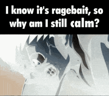 Ragebait Calm GIF