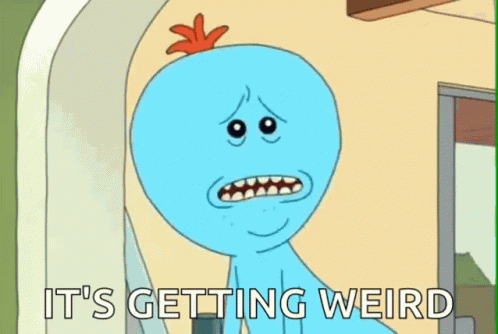 Rick And Morty Im Getting Weird GIF