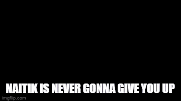 Rick Roll Naitik GIF