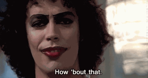 Rocky Horror Picture Show How About That GIF