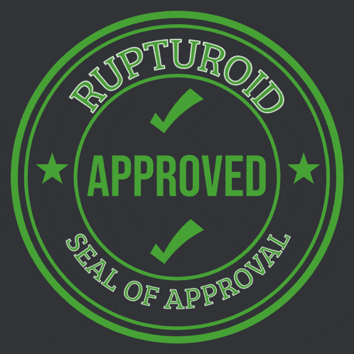 Rupturoid Seal Of Approval Meme