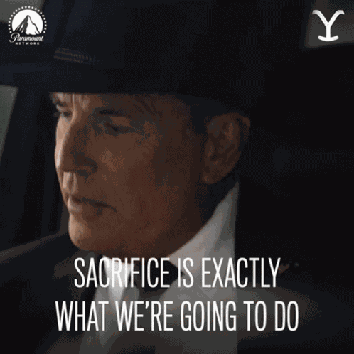 Sacrifice Is Exactly What Were Going To Do John Dutton GIF