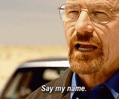 Say My Name Meme Walter White GIF