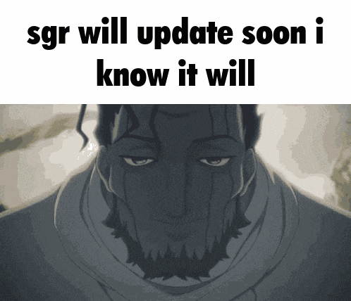Sgr Will Update Soon I Know It Will GIF