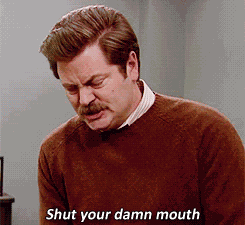Shut Your Mouth Ron Swanson GIF
