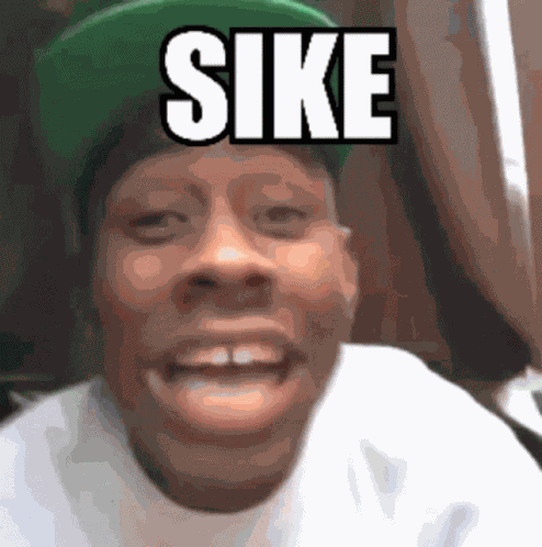 Sike Sikes GIF