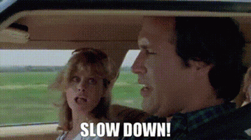 Slow Down GIF