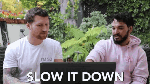 Slow It Down Hold On GIF
