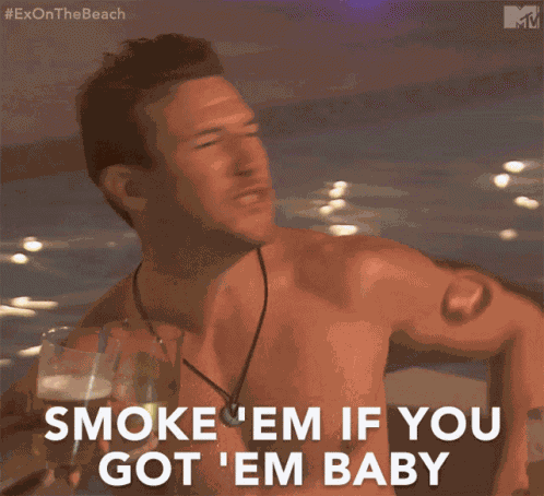 Smoke Em If You Got Em Baby Cheers GIF