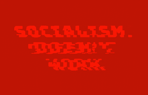 Socialism Doesnt Work Socialism GIF