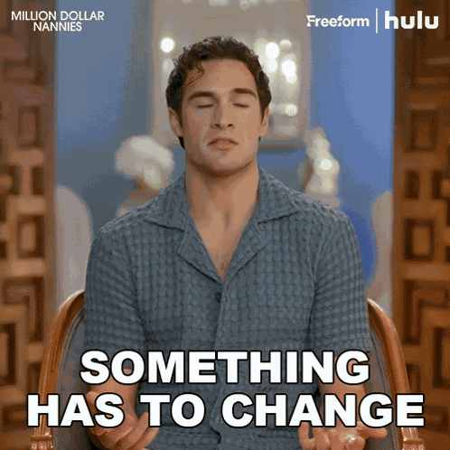 Something Has To Change Jack Mccann GIF