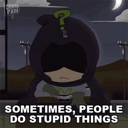 Sometimes People Do Stupid Things Mysterion GIF