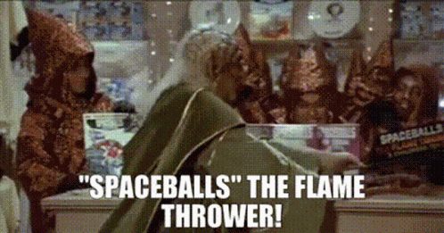Spaceballs Flamethrower GIF