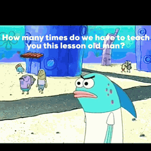 Spongebob Lesson How Many Times Must We Teach You GIF