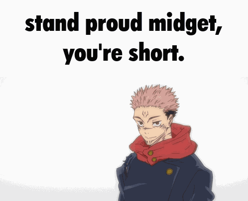 Stand Proud Midget You Are Short Jogo Vs Sukuna GIF