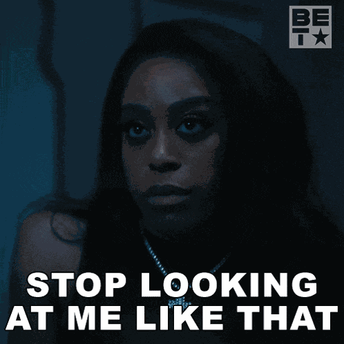 Stop Looking At Me Like That Aja Edwards GIF