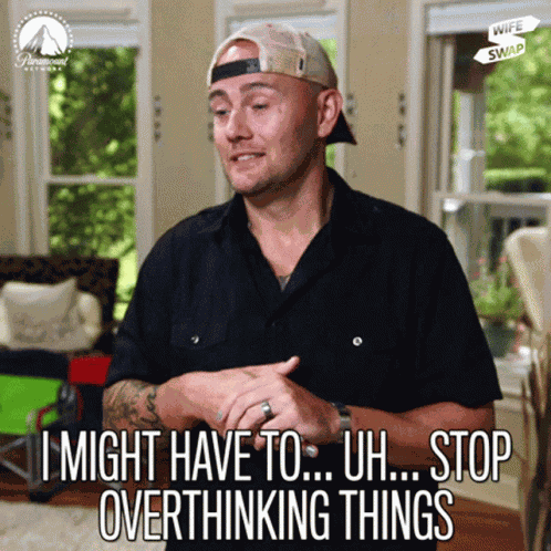 Stop Overthinking Things Stop GIF
