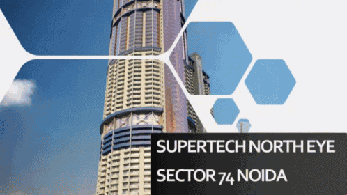 Supertech North Eye Supertech North Eye Noida GIF