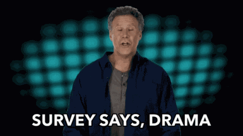 Survey Says Drama Drama Queen GIF
